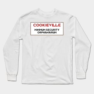 Cookieville Minimum-Security Orphanarium Long Sleeve T-Shirt